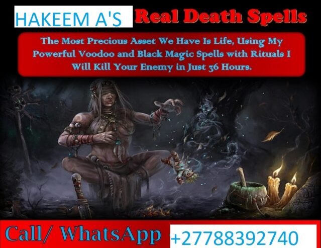 Most Powerful Death Spell Caster Online: Black Magic Death Spells That Work+27788392740