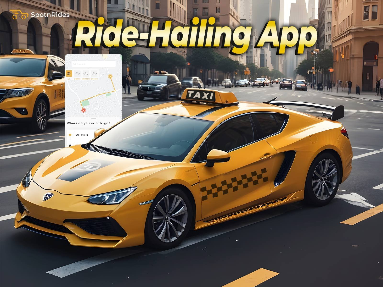 Upgrade Your Taxi Service with Our Advanced App Solutions – SpotnRides
