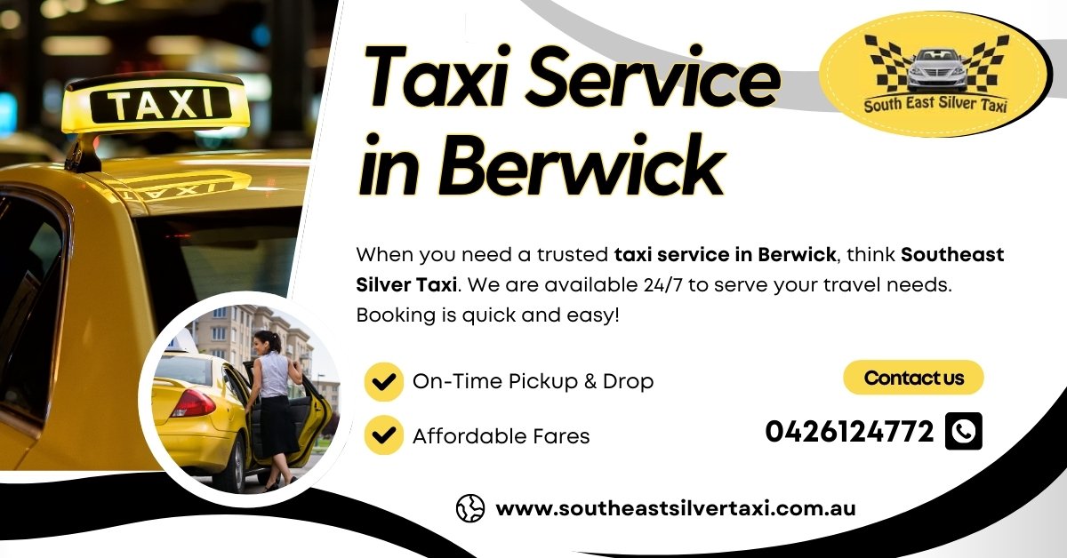 Taxi Service in Berwick | Berwick Taxi — Southeast Silver Taxi