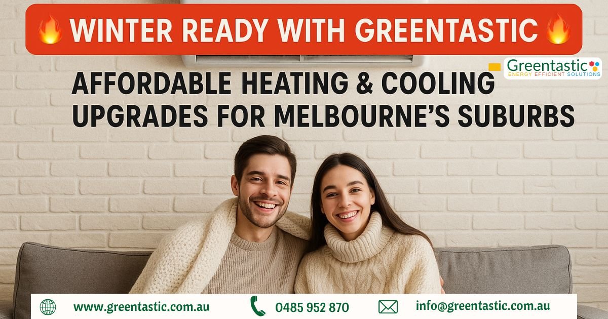 Winter Ready? Upgrade Your Heating with Greentastic – Massive Rebates Available!