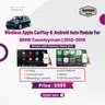 Wireless Apple CarPlay & Android Auto Module For BMW Countryman 2013-2016