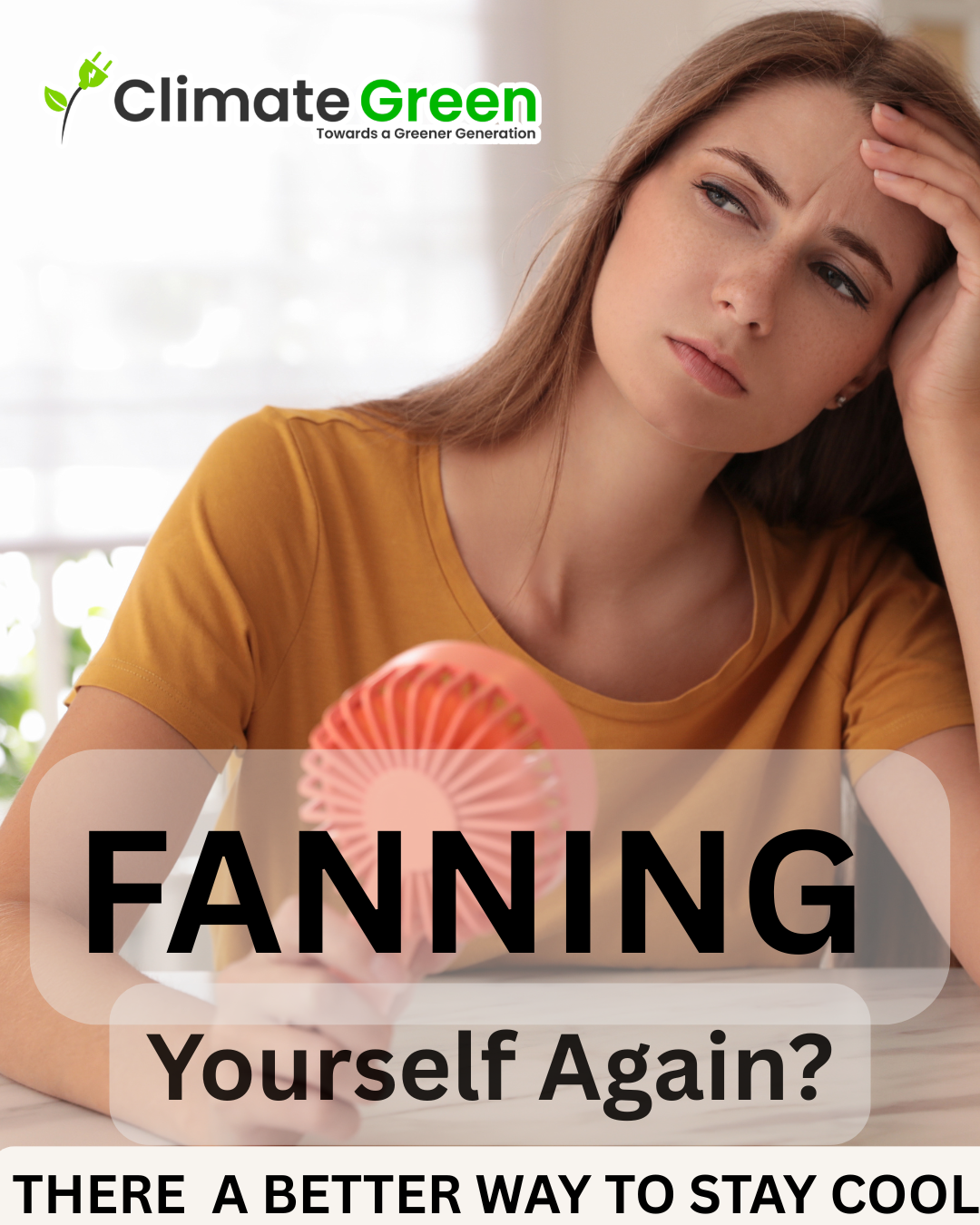 Still fanning yourself to stay cool?