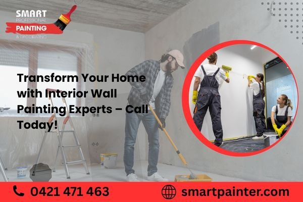 Transform Your Home with Interior Wall Painting Experts – Call Today!